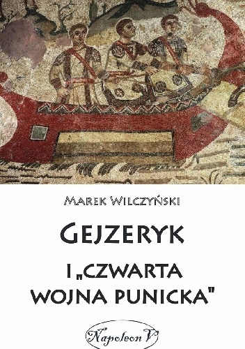 Okładka: Marek Wilczyński - Gejzeryk i "czwarta wojna punicka"