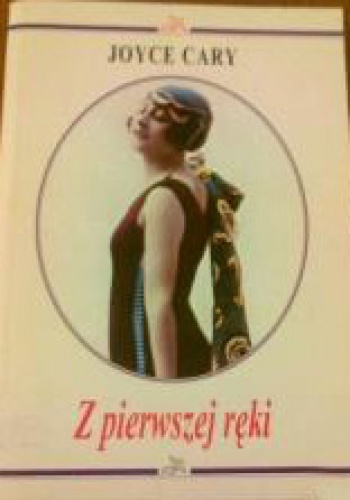 Okładka: Joyce Cary - Z pierwszej ręki