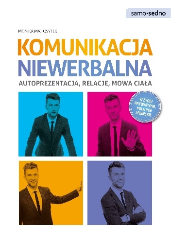 Okładka: Monika Maj-Osytek - Komunikacja niewerbalna. Autoprezentacja, relacje, mowa ciała