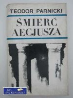 Okładka: Teodor Parnicki - Śmierć Aecjusza: Powieść z lat 451-457