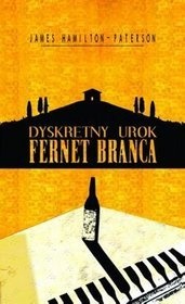 Okładka: James Hamilton-Paterson - Dyskretny urok Fernet Branca