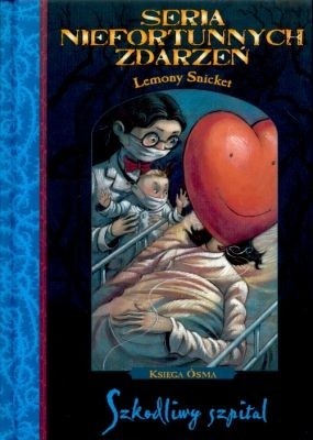 Okładka: Lemony Snicket - Szkodliwy szpital