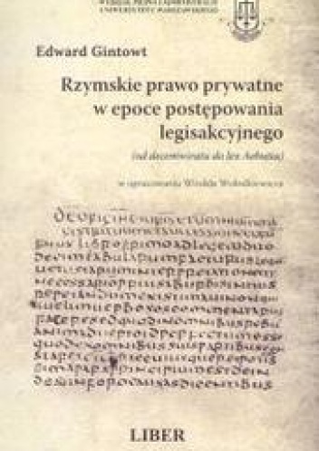 Okładka: Edward Gintowt - Rzymskie prawo prywatne w epoce postępowania legisakcyjnego /Książka dla praktyków