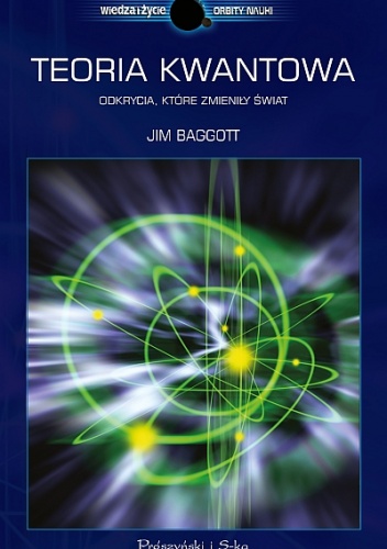 Okładka: Jim Baggott - Teoria kwantowa. Odkrycia, które zmieniły świat