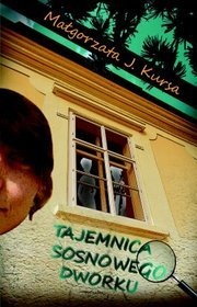 Okładka: Małgorzata J. Kursa - Tajemnica sosnowego dworku