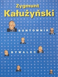 Okładka: Zygmunt Kałużyński - Buntownik bywalec