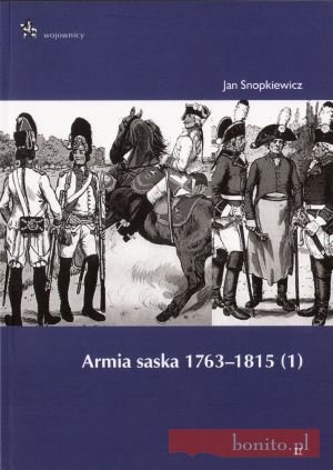 Okładka: Jan Snopkiewicz - Armia saska 1763-1815. (1)