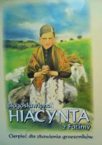 Okładka: Benoit Bemelmans - Błogosławiona Hiacynta z Fatimy: cierpieć dla zbawienia grzeszników