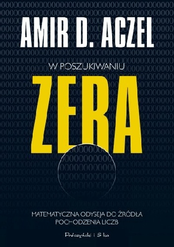 Okładka: Amir D. Aczel - W poszukiwaniu zera. Matematyczna odyseja do źródła pochodzenia liczb