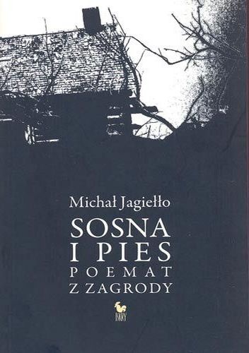 Okładka: Michał Jagiełło - Sosna i pies. Poemat z Zagrody
