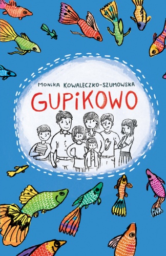 Okładka: Monika Kowaleczko-Szumowska - Gupikowo