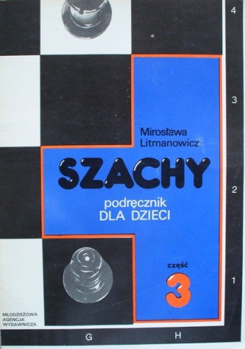 Okładka: Mirosława Litmanowicz - Szachy. Podręcznik dla dzieci. Część 3