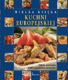 Okładka: Pavlína Berzsiová - Wielka księga kuchni europejskiej