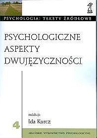 Okładka: Ida Kurcz - Psychologiczne aspekty dwujęzyczności