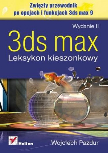 Okładka: Wojciech Pazdur - 3ds max. Leksykon kieszonkowy. Wydanie II