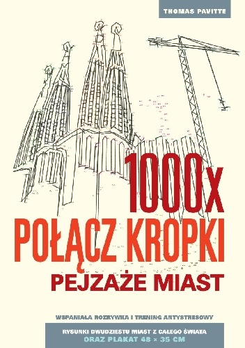 Okładka: Thomas Pavitte - 1000 x połącz kropki. Pejzaże miast