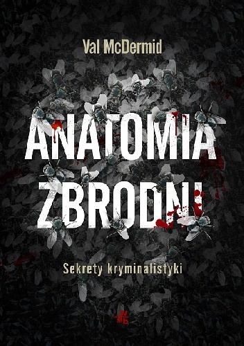 Okładka: Val McDermid - Anatomia zbrodni. Sekrety kryminalistyki