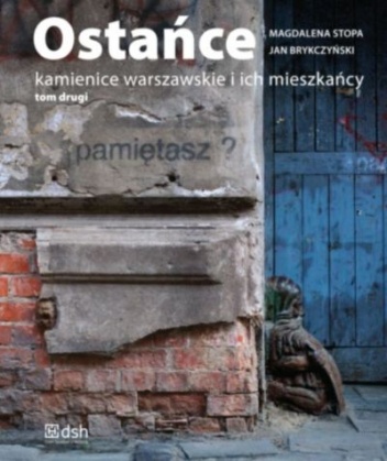 Okładka: Magdalena Stopa - Ostańce. Kamienice warszawskie i ich mieszkańcy. Tom drugi