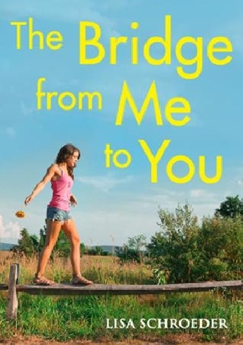 Okładka: Lisa Schroeder - The Bridge from Me to You