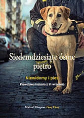 Okładka: Michael Hingson - Siedemdziesiąte ósme piętro. Niewidomy i pies. Prawdziwa historia z 11 września