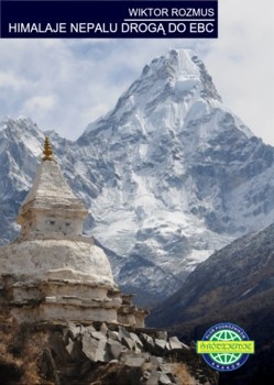 Okładka: Wiktor Rozmus - Himalaje Nepalu Drogą do Everest Base Camp