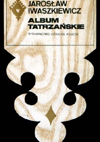Okładka: Jarosław Iwaszkiewicz - Album tatrzańskie