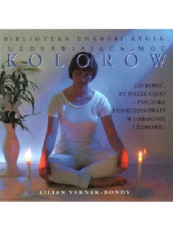 Okładka: Lilian Verner-Bonds - Uzdrawiająca moc kolorów