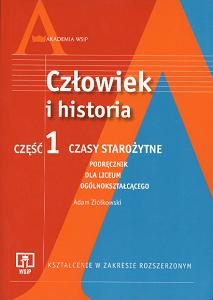 Okładka: Adam Ziółkowski - Człowiek i historia. Kształcenie w zakresie rozszerzonym. Część 1. Czasy starożytne. Podręcznik