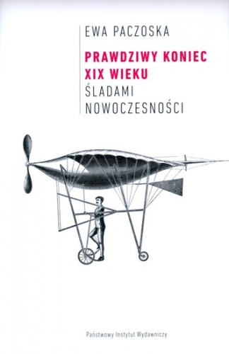 Okładka: Ewa Paczoska - Prawdziwy koniec XIX wieku
