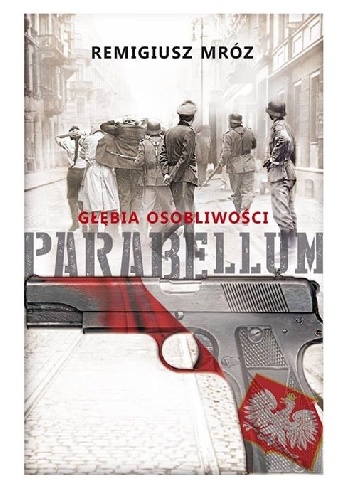 Okładka: Remigiusz Mróz - Parabellum. Głębia Osobliwości