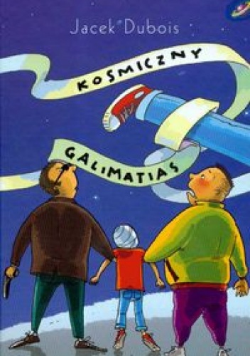 Okładka: Jacek Dubois - Kosmiczny galimatias