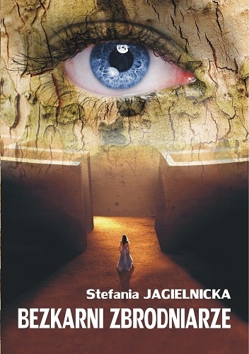 Okładka: Stefania Jagielnicka - Bezkarni zbrodniarze
