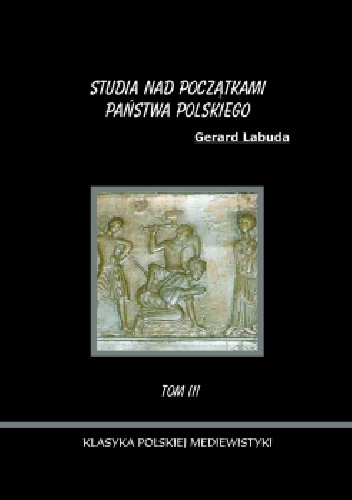 Okładka: Gerard Labuda - Studia nad początkami państwa polskiego tom III.