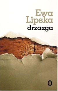 Okładka: Ewa Lipska - Drzazga