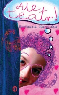 Okładka: Barbara Hanicka - Ale teatr!