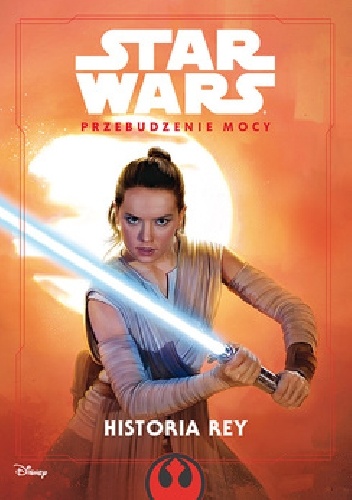 Okładka: Elizabeth Schaefer - Star Wars. Przebudzenie Mocy. Historia Rey