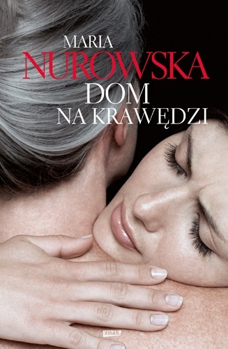 Okładka: Maria Nurowska - Dom na krawędzi