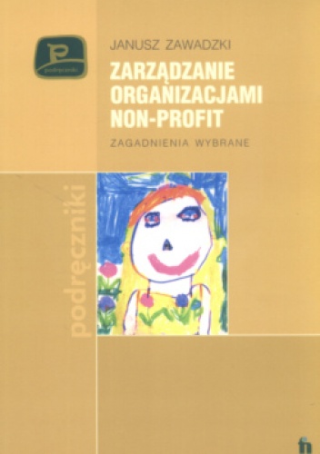 Okładka: Janusz Zawadzki - Zarządzanie Organizacjami Non-Profit Zagadnienia Wybrane