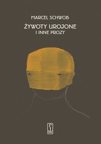 Okładka: Marcel Schwob - Żywoty urojone i inne prozy