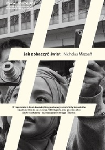 Okładka: Nicholas Mirzoeff - Jak zobaczyć świat