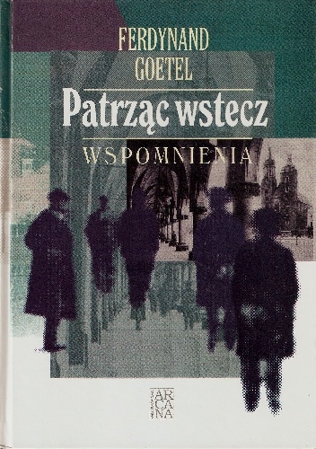 Okładka: Ferdynand Goetel - Patrząc wstecz. Wspomnienia