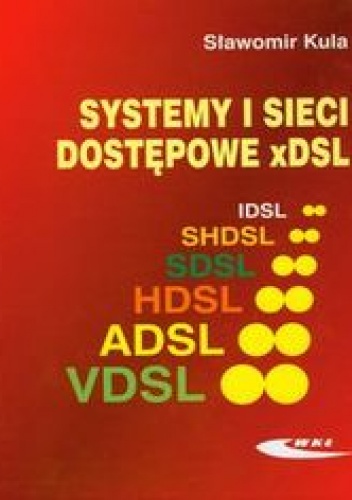 Kula Sławomir - Systemy i sieci dostępowe xDSL