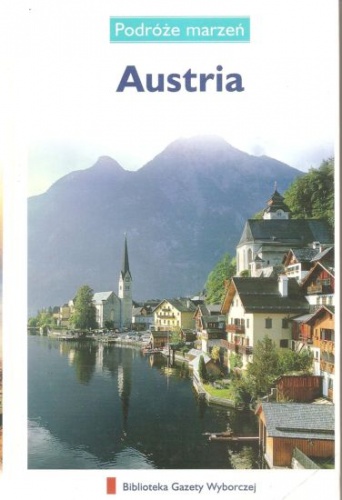 Okładka:  praca zbiorowa - Austria. Podróże marzeń
