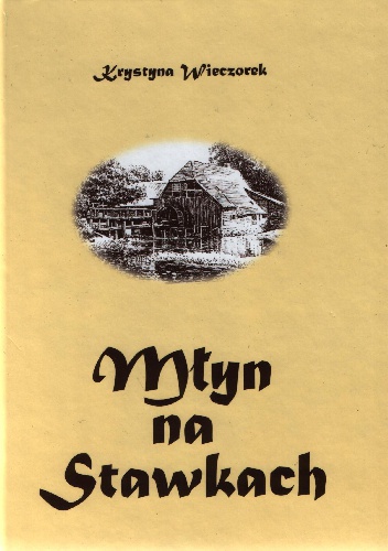 Okładka: Krystyna Wieczorek - Młyn na Stawkach