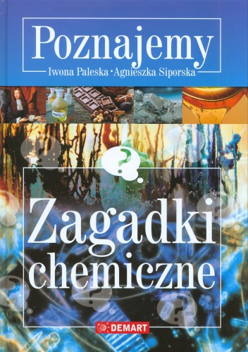 Okładka: Agnieszka Siporska - Zagadki chemiczne. Poznajemy