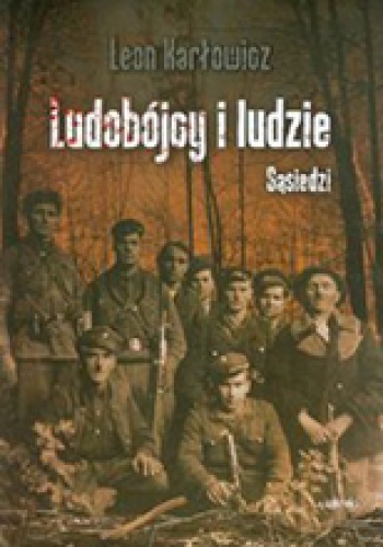 Okładka: Leon Karłowicz - Ludobójcy i ludzie Sąsiedzi