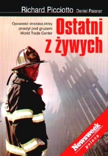 Okładka: Richard Picciotto - Ostatni z żywych: Opowieść strażaka, który przeżył pod gruzami World Trade Center