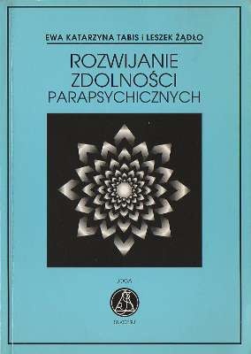 Okładka: Leszek Żądło - Rozwijanie zdolności parapsychicznych