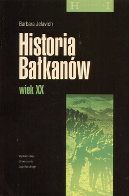 Okładka: Barbara Jelavich - Historia Bałkanów. Wiek XX