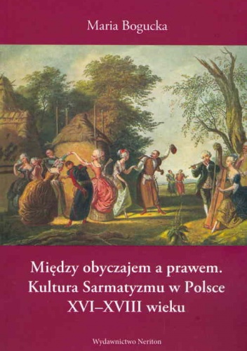 Okładka: Maria Bogucka - Między obyczajem a prawem